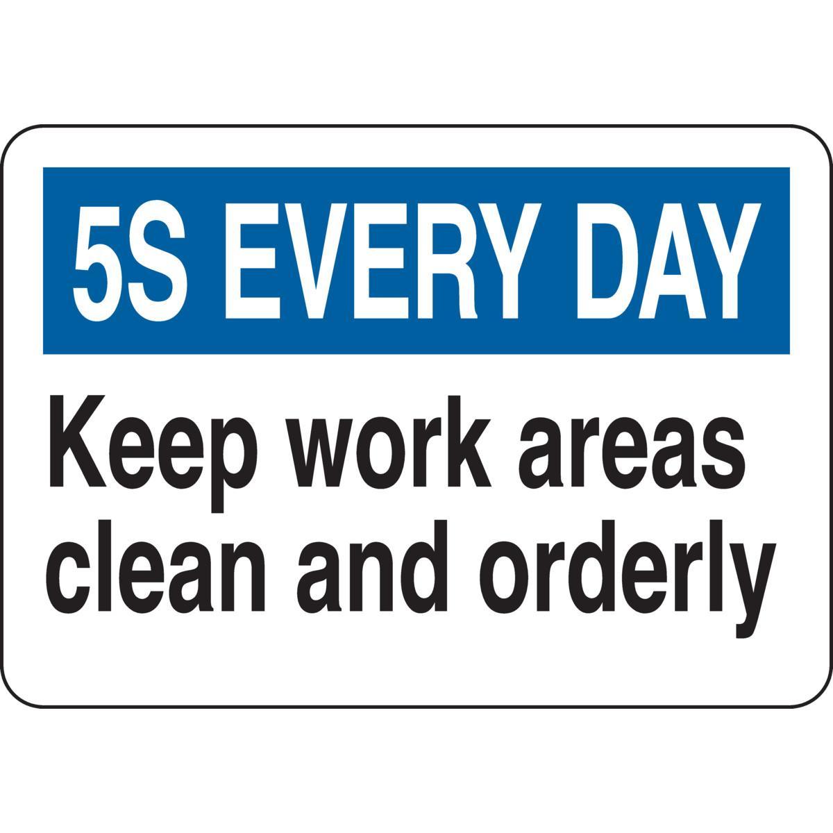 SIGN REMINDER SAF 5S EVERY DAY 7IN 10IN